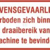 Etiqueta adhesiva "verbod draaibereik machine"