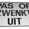 Cartel "Pas op zwenkt uit" 3 Cartel "Pas op zwenkt uit"